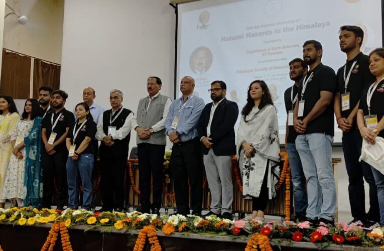 आईआईटी रुड़की ने जोखिम न्यूनीकरण एवं लचीलेपन अनुसंधान को आगे बढ़ाने के लिए “हिमालय में प्राकृतिक खतरों” पर राष्ट्रीय कार्यशाला आयोजित की
